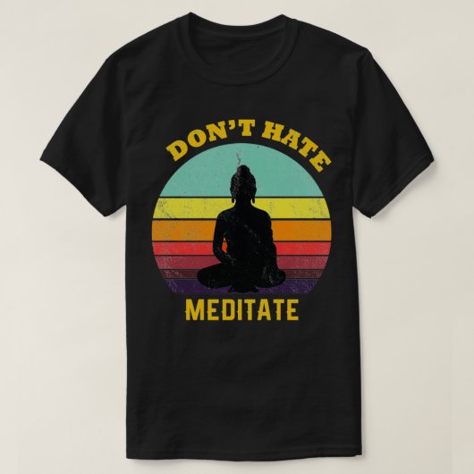 Donx27t Hass MeditatTShirt T-Shirt (Design vorne)