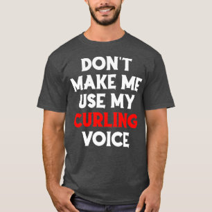 Donx27t lässt mich meine kurbelnde Stimme wittern T-Shirt