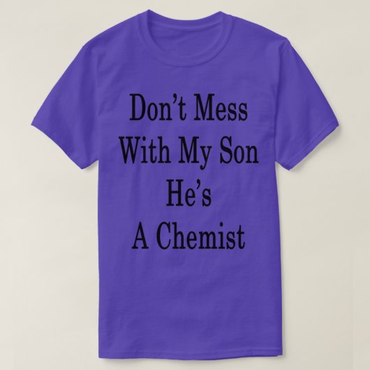 Donx27t Mess mit meinem Sohn Hex27s ein Chemist 1 T-Shirt (Design vorne)