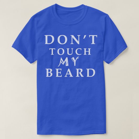 donx27t Touch meines Bart 1 T-Shirt (Design vorne)