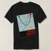 Donx27t trinken und ableiten T-Shirt (Design vorne)