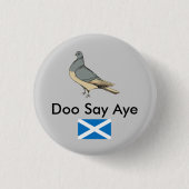 Doo sagen ja Schottland-Taube Pinback Button (Vorderseite)