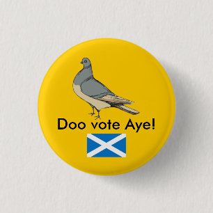 Doo Vote Aye Scotland Tauben Anstecknadel