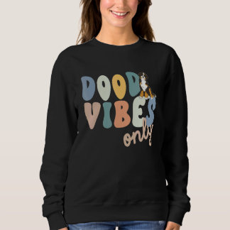 Dood Vibes Only Bernedoodle Doodle Mama Dog Mom Sweatshirt