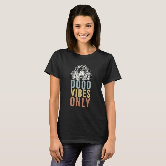 Dood Vibes Only Goldendoodle Doodle Mama Dog Mom 1 T-Shirt (Vorne ganz)