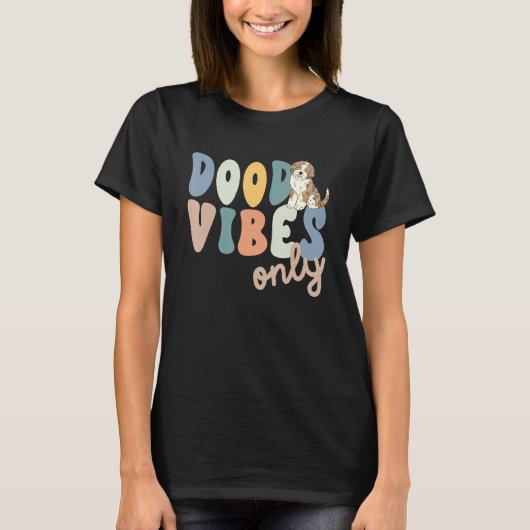 Dood Vibes Only Red Merle Aussiedoodle Doodle Mama T-Shirt (Vorderseite)