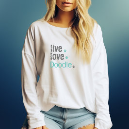 Doodle Mama Live Liebe Langschläfer T - Shirt