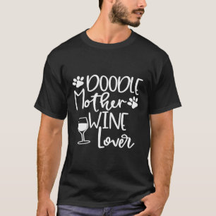 Doodle Mama Wine Women Dog Goldendoodle Grafik T-Shirt
