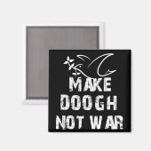 Doogh nicht Krieg machen Magnet (Vorderseite/Rückseite)