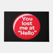 Doormat Funny Zitat Sie verloren mir Fußmatte (Vorderseite)