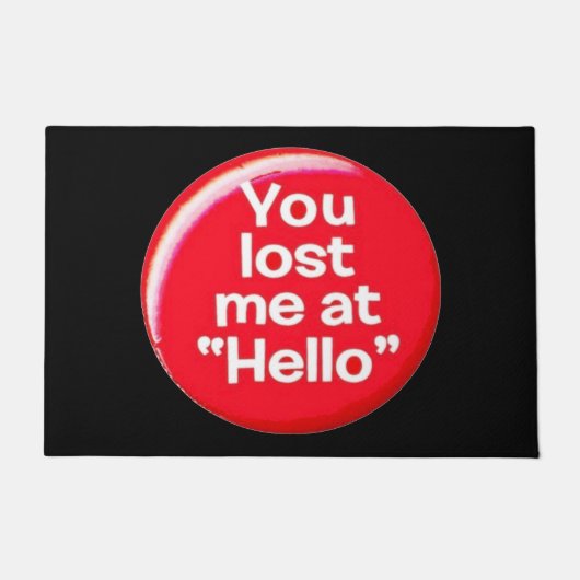 Doormat Funny Zitat Sie verloren mir Fußmatte (Vorderseite)