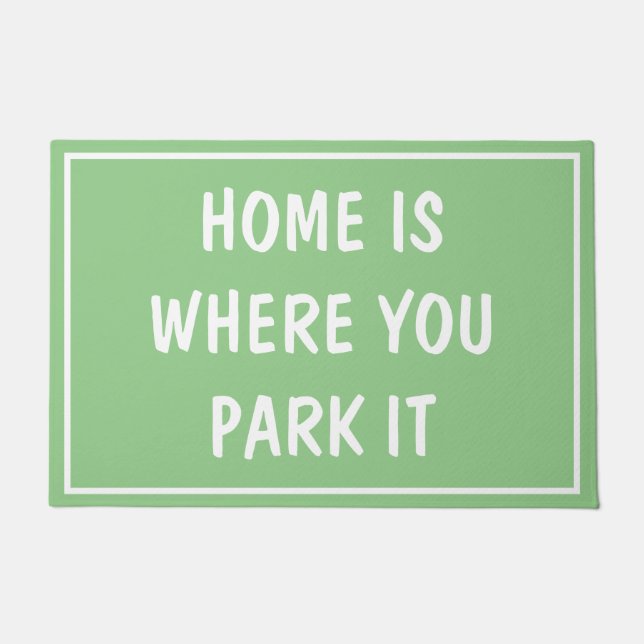 Doormat - ZUHAUSE IST, WO SIE PARKEN SIE ES Aquama Fußmatte (Vorderseite)