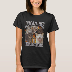 Dopamin In Dieser Wirtschaft Lustiges Katzen-Meme T-Shirt