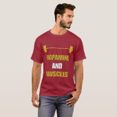 DOPAMIN UND MUSKELN  T-Shirt (Vorne ganz)