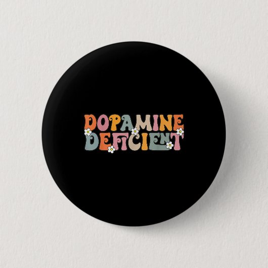 Dopaminmangel Witzige Neurodivergenz Button (Vorderseite)