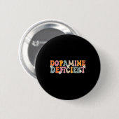Dopaminmangel Witzige Neurodivergenz Button (Vorne & Hinten)