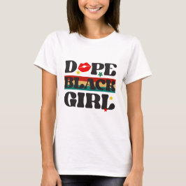Dope Black Girl - Black History Monte T-Shirt