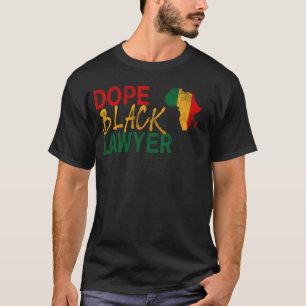 Dope Black Lawyer African Job Black History T-Shirt