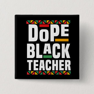 Dope Black Teacher Button