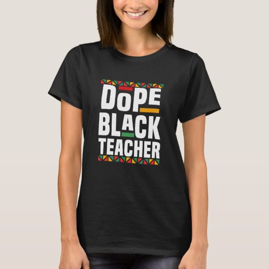 Dope Black Teacher T-Shirt (Vorderseite)