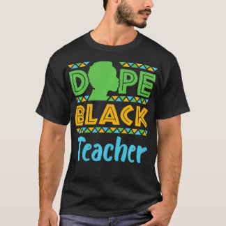 Dope Black Teacher unterrichtet Afrikanisch-Amerik T-Shirt