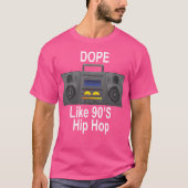 Dope like 90s Hip Hop Old School Boombox Shirt (Vorderseite)