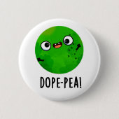 Dope-pea Funny Dopey Pea Pun Button (Vorderseite)