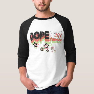 dopeness T-Shirt