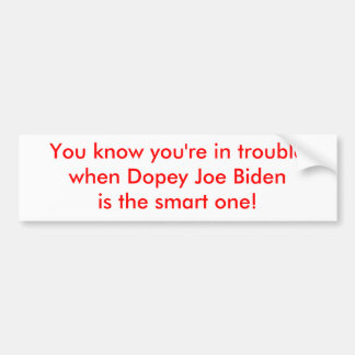 Dopey Joe Biden ist das intelligente Autoaufkleber