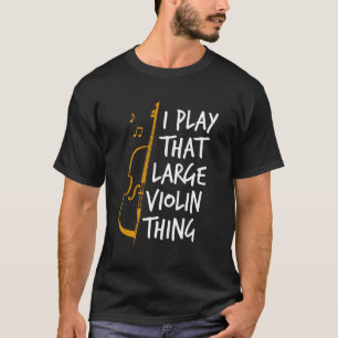 Doppel Bass Ich spiele viel Violine Ding Kontrabas T-Shirt
