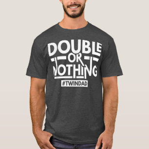 Doppel oder gar nichts Vater von Twins Funny Twind T-Shirt
