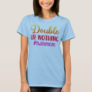 Doppel- oder Nichts - farbenfrohe ZwillingMama T-Shirt