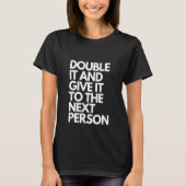 Doppel und geben Sie es der nächsten Person T-Shirt (Vorderseite)