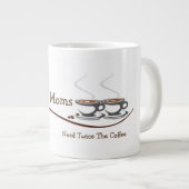 DoppelMamas benötigen zweimal den Kaffee - riesige Jumbo-Tasse (Vorderseite Rechts)