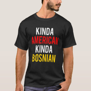 Doppelstaatsbürgerschaft BosnienKinda bosnisch-ame T-Shirt