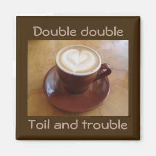 Doppeltes Doppeltes, Mühe und Problem Magnet