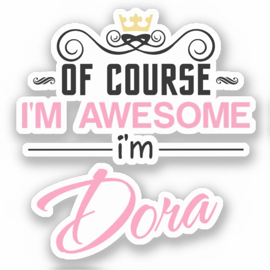 Dora, natürlich bin ich phantastisch aufkleber (Vorderseite)