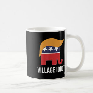 Dorf Idiot - Trump - Kaffeetasse