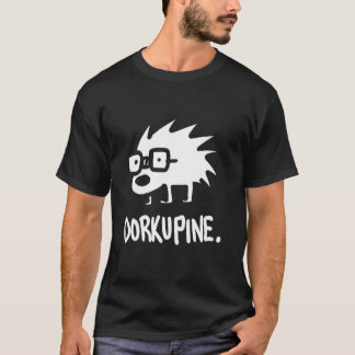 Dorkupine T-Shirt