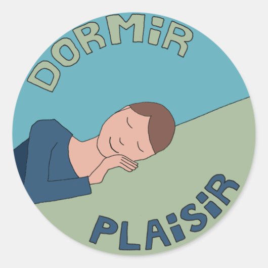 Dormir, Plaisir Runder Aufkleber (Vorderseite)
