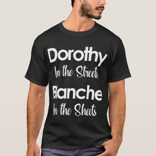 Dorothy im Straße blanche im Blatt daughte T-Shirt (Vorderseite)