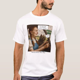 Dorothy und ihre Glanzzeiten T-Shirt