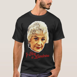 Dorothy Zbornak Go Umarmung einer Landmine T-Shirt