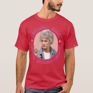 Dorothy Zbornak Kondome Rose Golden GirlsV Show T-Shirt