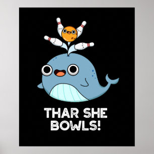 Dort Bowlt Sie Lustiger Wal Bowling Pun Schwarzer  Poster
