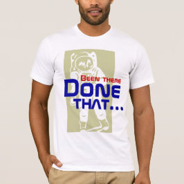 Dort getan dem Astronauten-Raum-Mann-T - Shirt