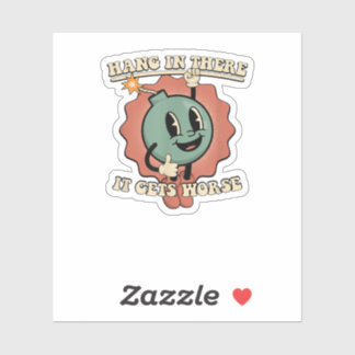 dort hängen, wird es schlimmer aufkleber