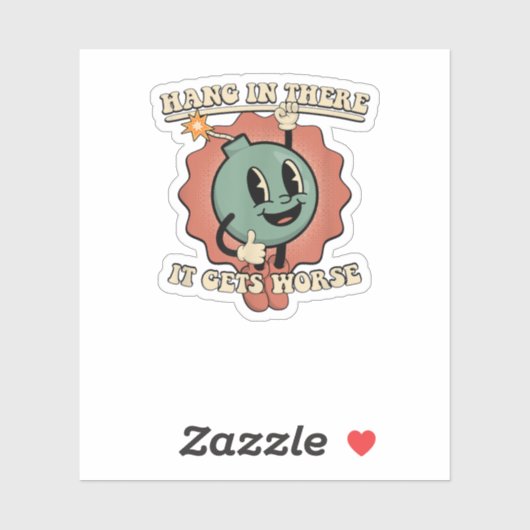 dort hängen, wird es schlimmer aufkleber (Blatt)