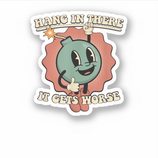 dort hängen, wird es schlimmer aufkleber (Vorderseite)