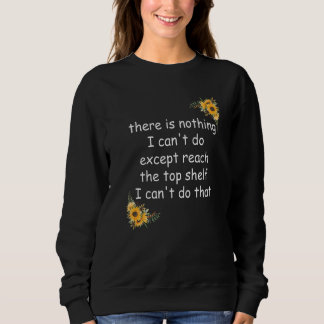 Dort ist nichts, was ich nicht tun kann, außer gan sweatshirt